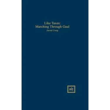 Like Taxes: Marching Through Gaul