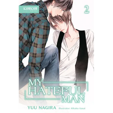 My Hateful Man, Volume 2 (Light Novel) (My Beautiful Man (Light Novel)