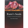 Rumi's Seeds: 277 Quotes to Nourish the Heart and Soul