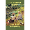 The Golden Road: A Sequel to The Story Girl