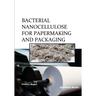 Bacterial Nanocellulose for Papermaking and Packaging