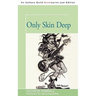 Only Skin Deep