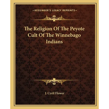 The Religion Of The Peyote Cult Of The Winnebago Indians