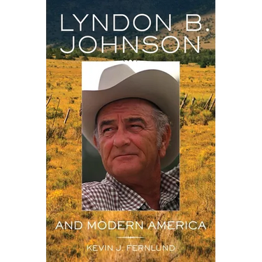 Lyndon B. Johnson and Modern America: Volume 25