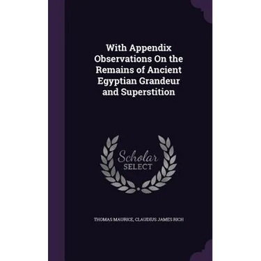 With Appendix Observations On the Remains of Ancient Egyptian Grandeur and Superstition