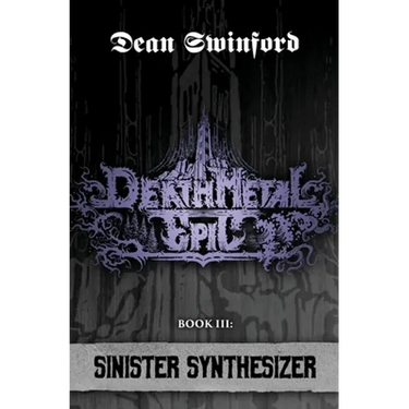 Death Metal Epic (Book Three: Sinister Synthesizer)