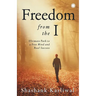 Freedom from the I