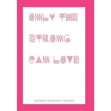 Only the Strong Can Love