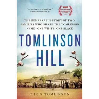 Tomlinson Hill: The Remarkable Story of Two Families Who Share the Tomlinson Name - One White, One Black