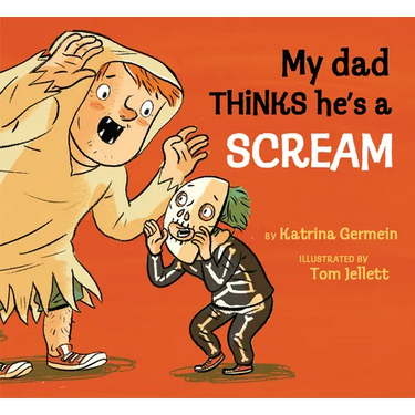 My Dad Thinks He's a Scream