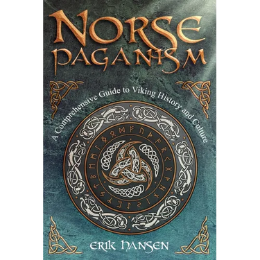 Norse Paganism: A Comprehensive Guide to Viking History and Culture - Gods, Rituals, Runes & Magic, Afterlife, and the Nine Realms of Norse Mythology