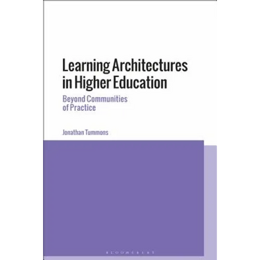 Learning Architectures in Higher Education: Beyond Communities of Practice
