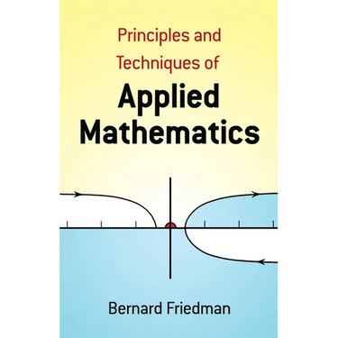 The Principles and Techniques of Applied Mathematics: A Historical Survey with 680 Illustrations