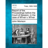 Report of the Proceedings Before the Court of Session, in the Case of M'Iver V. M'Iver