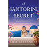 A Santorini Secret: A totally emotional and unputdownable World War Two page-turner full of family secrets