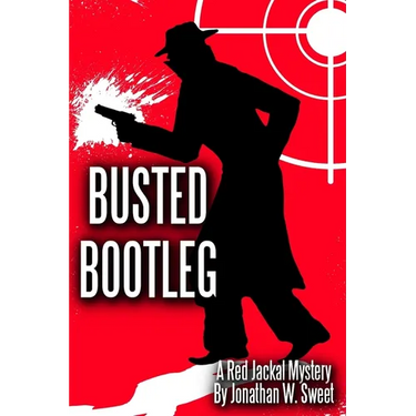 Busted Bootleg: A Red Jackal Mystery