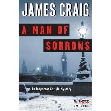 A Man of Sorrows: An Inspector Carlyle Mystery