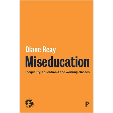 Miseducation: Inequality, Education and the Working Classes