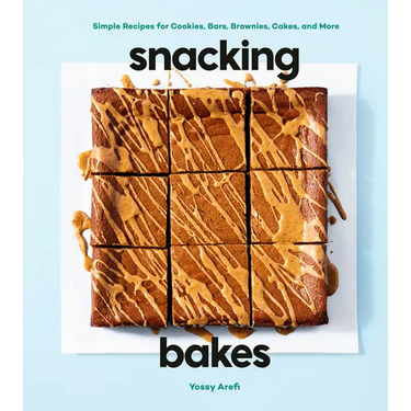 Snacking Bakes: Simple Recipes for Cookies, Bars, Brownies, Cakes, and More