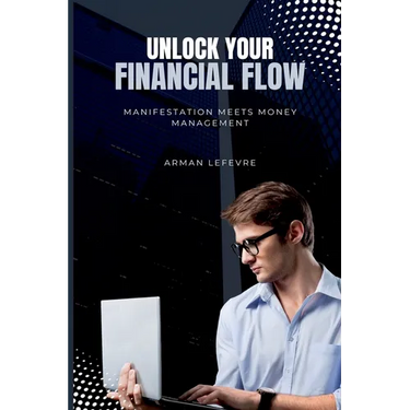 Unlock Your Financial Flow: Manifestation Meets Money Management