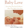 Baby Love: Everything You Need to Know about Your Baby's First Year