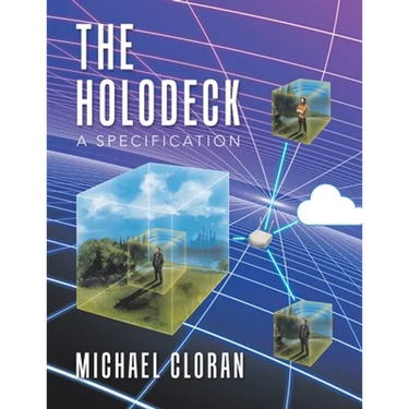 The Holodeck: A Specification