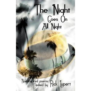 The Night Goes On All Night: Noir Inspired Poems