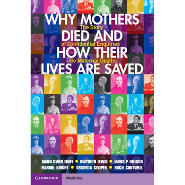 Why Mothers Died and How their Lives are Saved