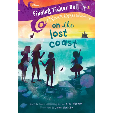 Finding Tinker Bell #3: On the Lost Coast (Disney: The Never Girls)