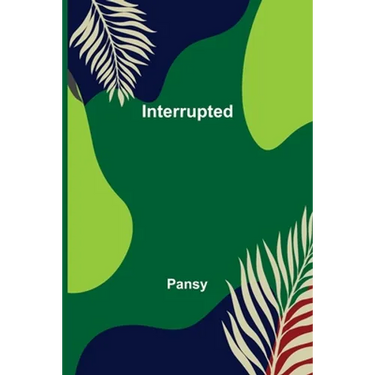 Interrupted
