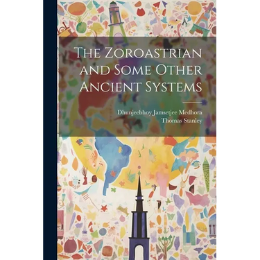 The Zoroastrian and Some Other Ancient Systems