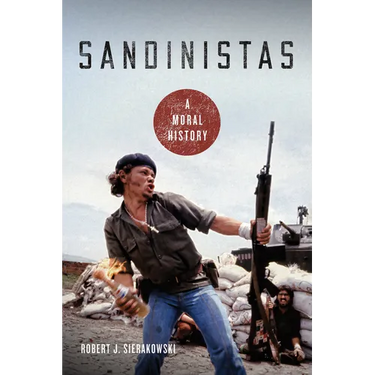 Sandinistas: A Moral History