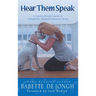 Hear Them Speak: A Twelve Week Course in Telepathic Animal Communication