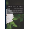 Medicinal Plants: An Illustrated And Descriptive Guide To Plants Indigenous To And Naturalized In The United States Which Are Used In Me