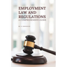Employment Law and Regulations: A Comprehensive Guide