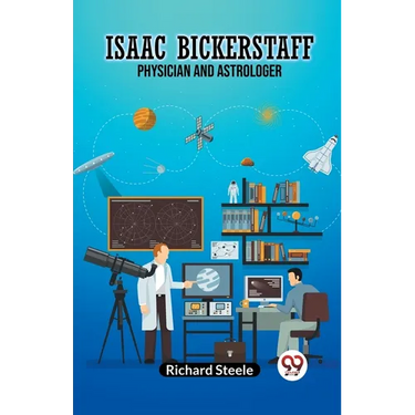 Isaac Bickerstaff Physician and Astrologer
