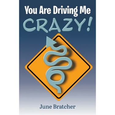 You Are Driving Me Crazy!