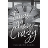 I Was Never Crazy