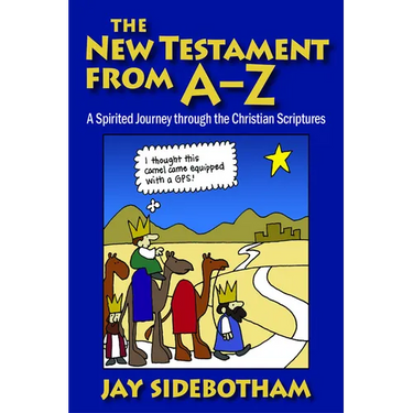 The New Testament from A-Z: A Spirited Journey Through the Christian Scriptures