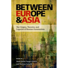 Between Europe and Asia: The Origins, Theories, and Legacies of Russian Eurasianism