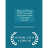 Medical Billing Software and Processes Used to Prepare Claims - Scholar's Choice Edition