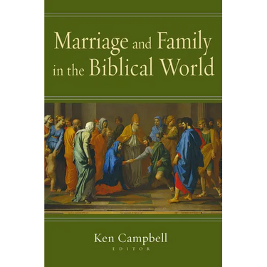 Marriage and Family in the Biblical World