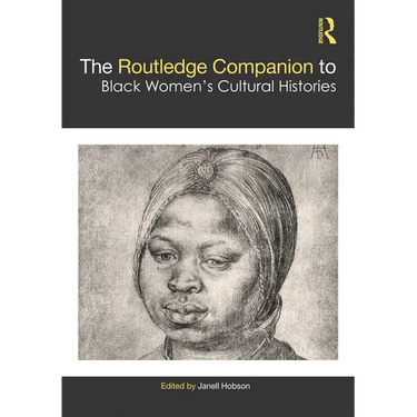The Routledge Companion to Black Women's Cultural Histories