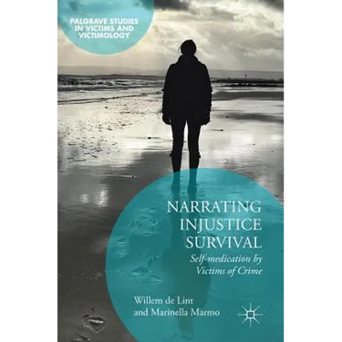 Narrating Injustice Survival: Self-Medication by Victims of Crime