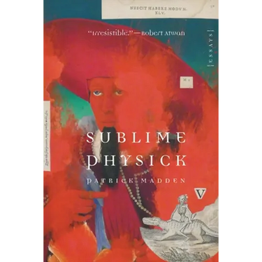Sublime Physick: Essays