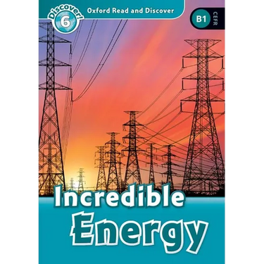 Read and Discover Level 6 Incredible Energy