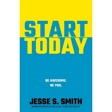 Start Today: Be Awesome. Be You.