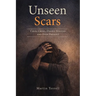Unseen Scars: Cold, Cruel, Deeply Rooted and Ever Present