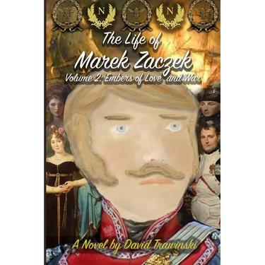 The Life of Marek Zaczek Volume 2: Embers of Love and War
