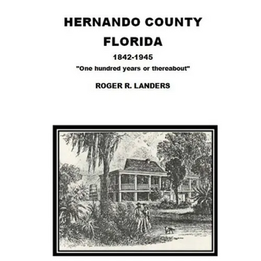 Hernando County Florida: "One hundred years or thereabout"